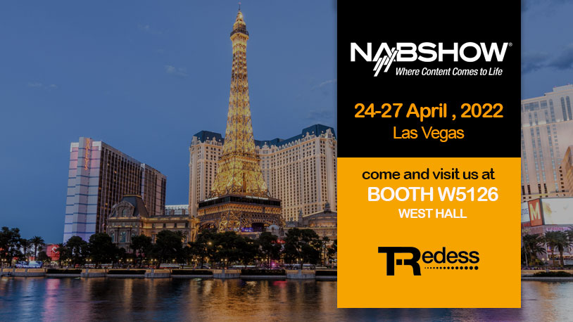 Visit TRedess at NAB Show in Las Vegas. April 24 - 27, 2022